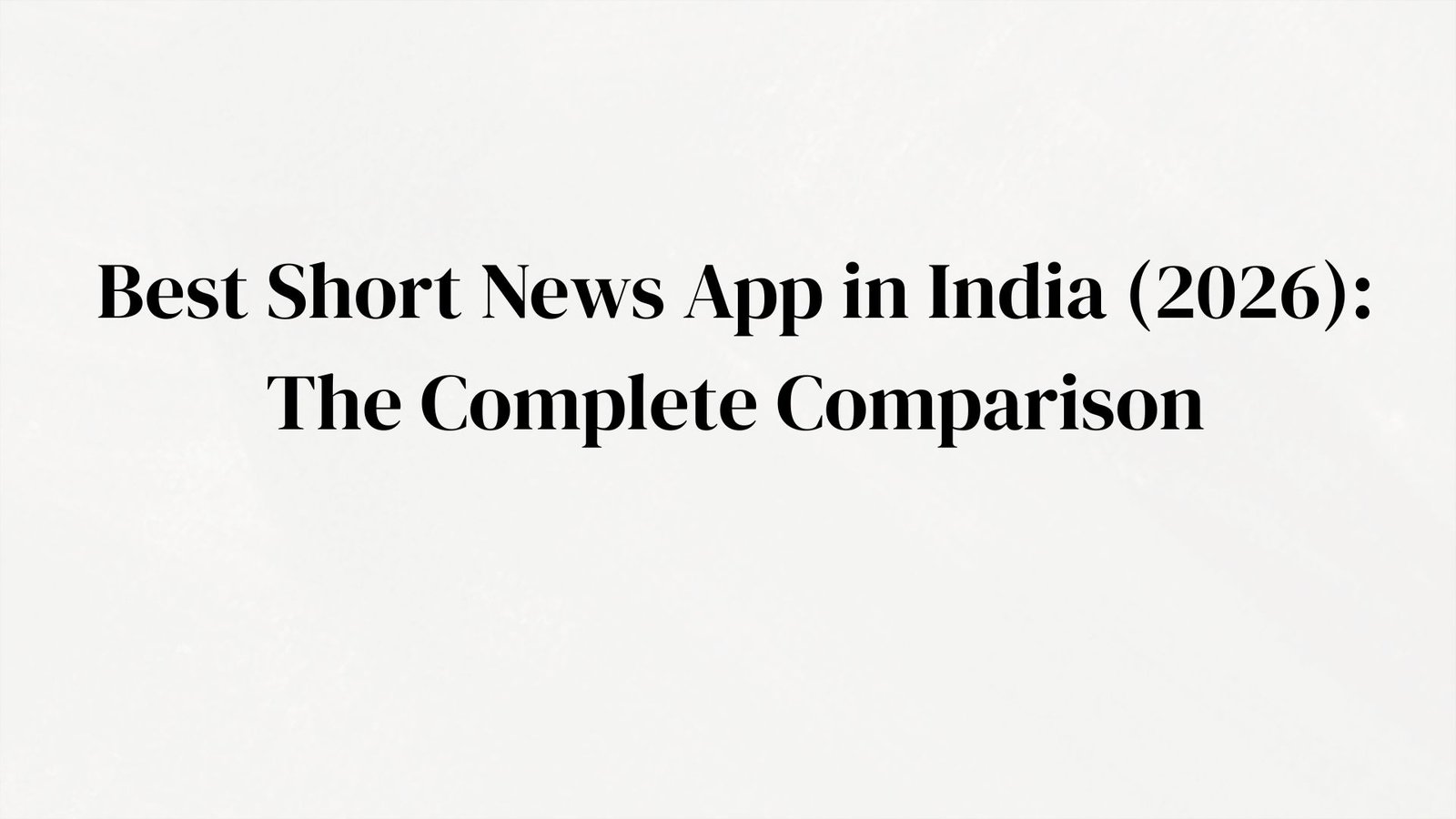 Best Short News Apps Compared